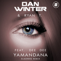 Dan Winter & Ryan T. feat. Dee Dee - Yamandana (Slasherz Remix)