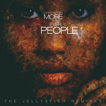 Levitation - More Than Ever People (The Jelly & Fish Remixes)