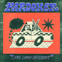 Pardoner - Came Down Different (Explicit)