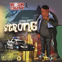 Work Dirty - Strong (Explicit)