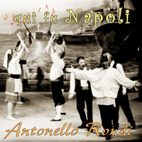 Antonello Rondi - Qui fu Napoli