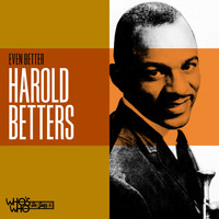 Harold Betters - Even Better