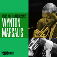 Wynton Marsalis - Who's Who in Jazz Presents: Wynton Marsalis