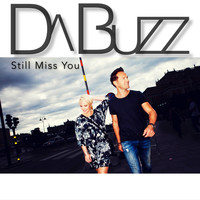 Da Buzz - Still Miss You (Remixes)