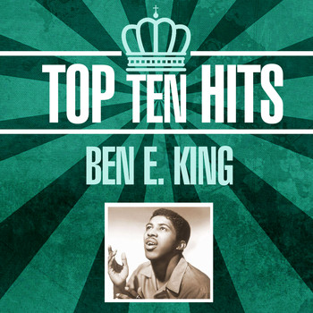 Ben E. King - Top 10 Hits