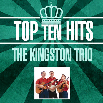 The Kingston Trio - Top 10 Hits