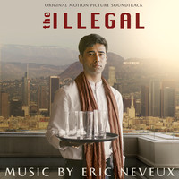 Eric Neveux - The Illegal (Original Motion Picture Soundtrack)