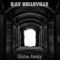 Ray Belleville / - Gone Away