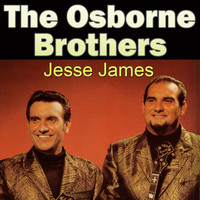 The Osborne Brothers - Jesse James