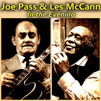 Joe Pass & Les McCann - In the Evening
