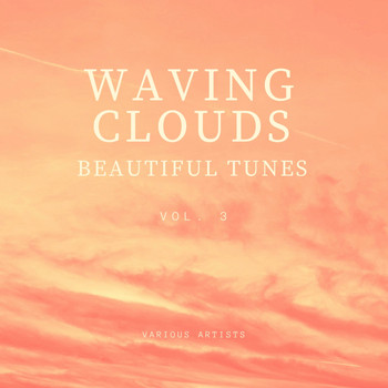 Various Artists - Waving Clouds (Beautiful Tunes), Vol. 3