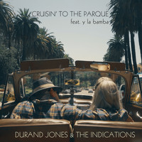 Durand Jones & The Indications - Cruisin' To The Parque