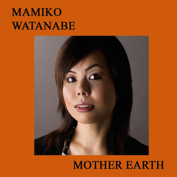 Mamiko Watanabe feat. Aleem Saleem & Francisco Mela - Mother Earth