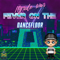 Hyrule War - Fever On The Dancefloor (Explicit)
