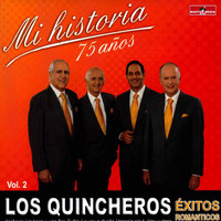 Los Quincheros - Mi Historia 75 Años - Éxitos Románticos (Vol. 2)