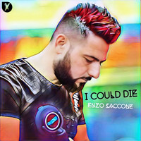 Enzo Saccone - I Could Die