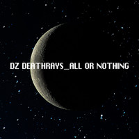DZ Deathrays - All or Nothing