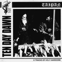 Taipan - Ten Day Dawn (6 Tracks Of Holy Hardcore)