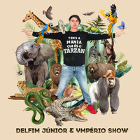 Delfim Júnior & Ympério Show - Tens a Mania Que És o Tarzan