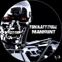 Tonikattitude - ManHunt
