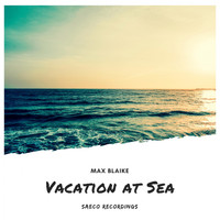Max Blaike - Vacation at Sea