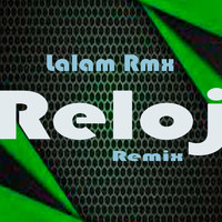 Lalam Rmx - Reloj