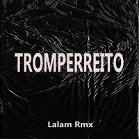 Lalam Rmx - Tromperreito