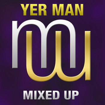 Yer Man - Mixed up