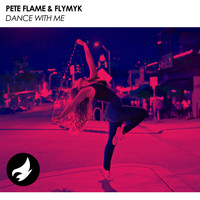 Pete Flame & FlyMyk - Dance With Me