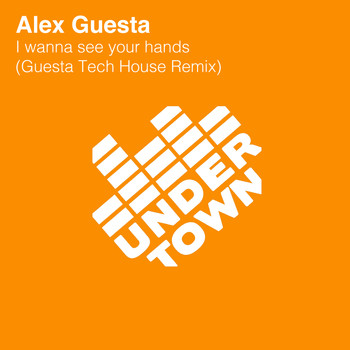 Alex Guesta - I wanna see your hands (Guesta Tech House Remix)