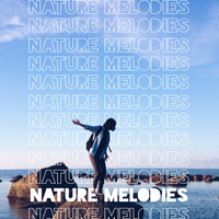 Nature Tribe - Nature Melodies - Relaxing Nature for Body and Mind