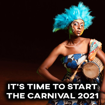 Chillout - It's Time to Start the Carnival 2021 - Feel the Energetic and Latin Chillout Rhythms
