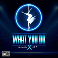 P money - What You Do (Explicit)