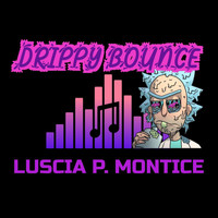 Luscia P. Montice - Drippy Bounce