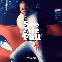 WILL B - See Me Fall