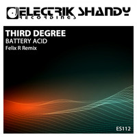 Third Degree - Battery Acid (Felix R Remix)