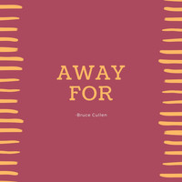 Bruce Cullen - Away For