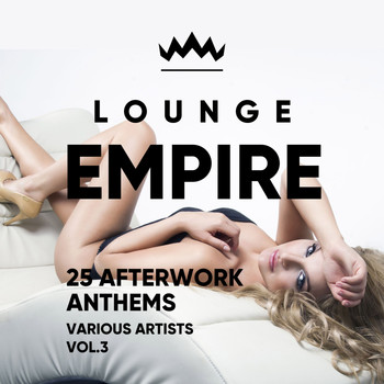 Various Artists - Lounge Empire (25 Afterwork Anthems), Vol. 3