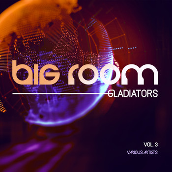 Various Artists - Big Room Gladiators, Vol. 3