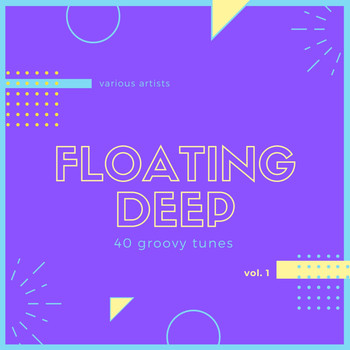 Various Artists - Floating Deep (40 Groovy Tunes), Vol. 1