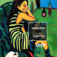 Matan Arkin - Know You