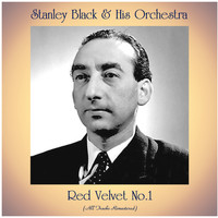 Stanley Black & His Orchestra - Red Velvet No.1 (All Tracks Remastered)
