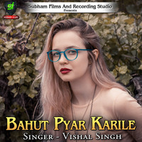 Vishal Singh - Bahut Pyar Karile