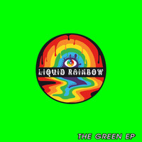 Liquid Rainbow - The Green EP