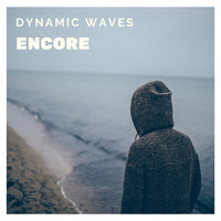 Dynamic Waves - Encore