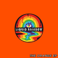 Liquid Rainbow - The Orange EP