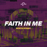 MIKX & KHAKI - Faith In Me (VIP Mix)
