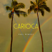 Paul Mendez - Carioca
