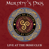 Murphy's Pigs - Live at the Irish Club (Live)
