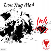 Don Ray Mad - Ink Jazz